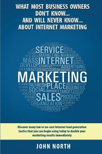 What Most Business Owners Don't Know...And Will Never Know...About Internet Marketing.