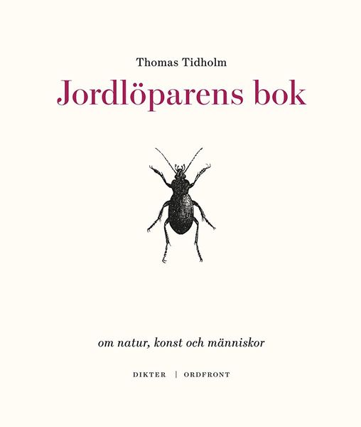Jordlöparens bok - Om natur, konst och människor