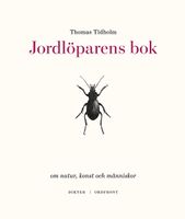 Jordlöparens bok - Om natur, konst och människor