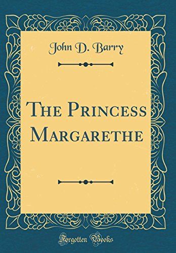 The Princess Margarethe (Classic Reprint)