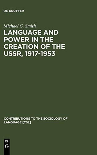 Language and Power in the Creation of the USSR, 1917-1953