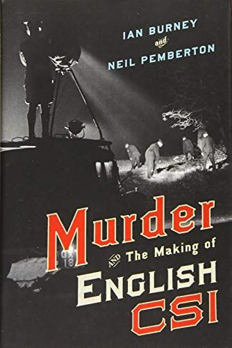 Murder and the Making of English CSI