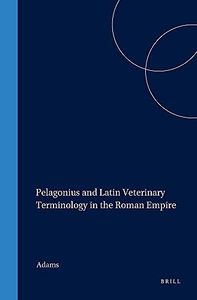 Pelagonius and Latin Veterinary Terminology in the Roman Empire