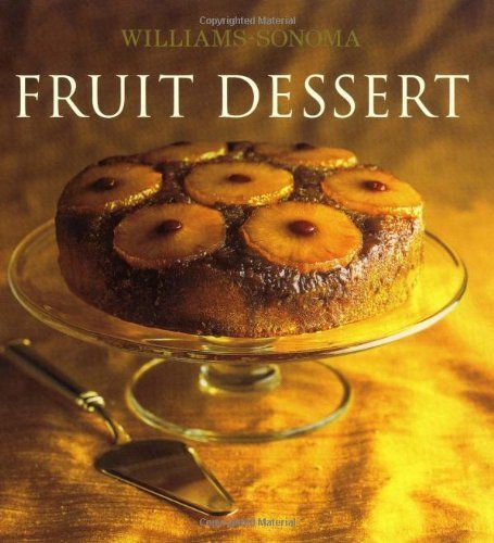 Williams-Sonoma Collection: Fruit Dessert