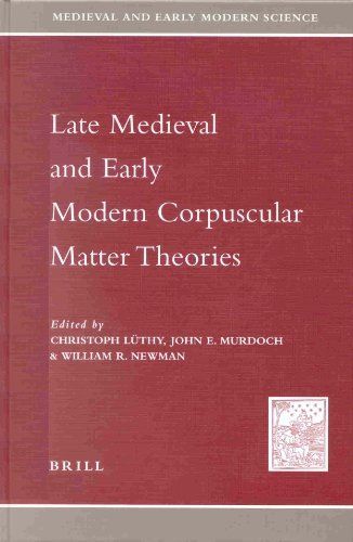 Late Medieval and Early Modern Corpuscular Matter Theories