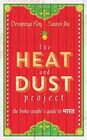 The Heat and Dust Project: The Broke Couple's Guide to Bharat