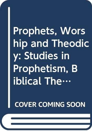 Prophets, Worship, and Theodicy