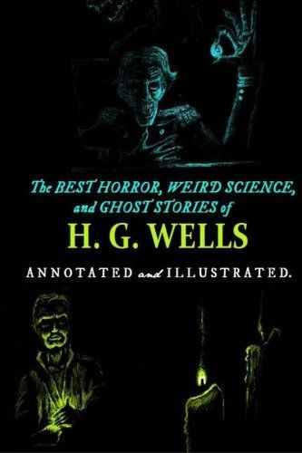 The Best Horror, Weird Science, and Ghost Stories of H. G. Wells