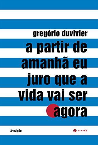 A partir de amanhã eu juro que a vida vai ser agora
