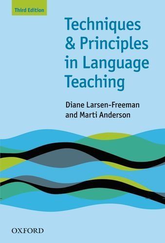 Techniques and Principles in Language Teaching 3rd edition - Oxford Handbooks for Language Teachers