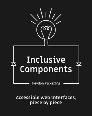 Inclusive Components — Accessible web interfaces, piece by piece