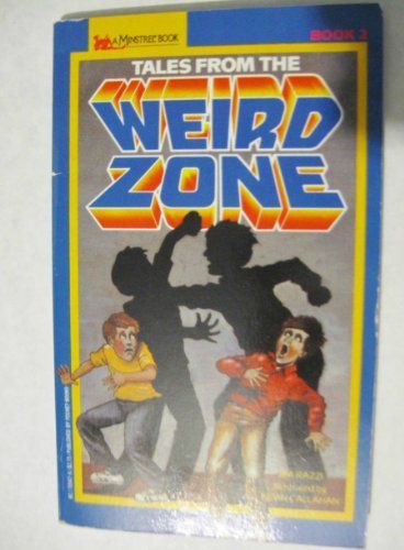 Tales from the Weird Zone