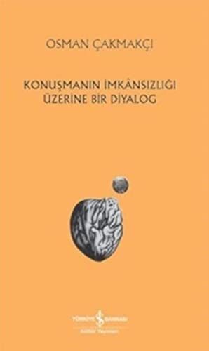 Konusmanin Imkansizligi Üzerine Bir Diyalog
