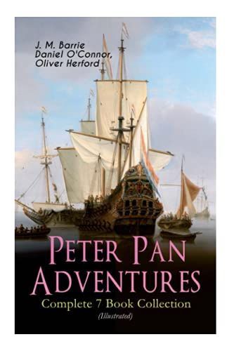 Peter Pan Adventures - Complete 7 Book Collection (Illustrated)