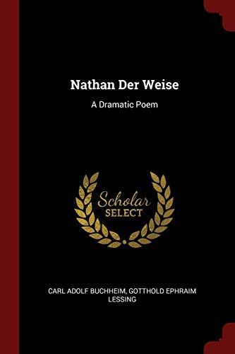 Nathan Der Weise: A Dramatic Poem
