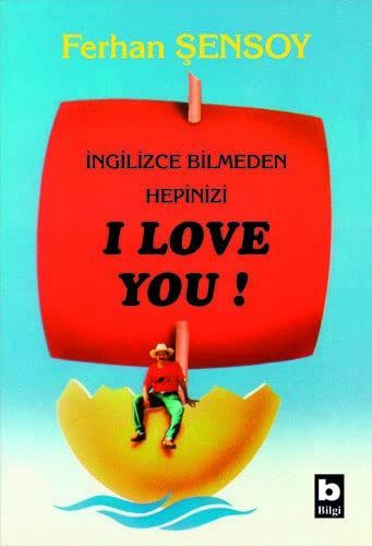 İngilizce bilmeden hepinizi I love you!