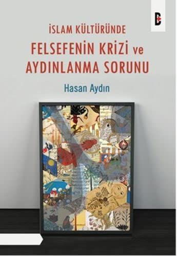 İslam kültüründe felsefenin krizi ve aydınlanma sorunu