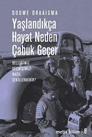 Yaşlandikça hayat neden çabuk geçer