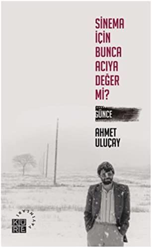 Sinema Icin Bunca Aciya Deger Mi