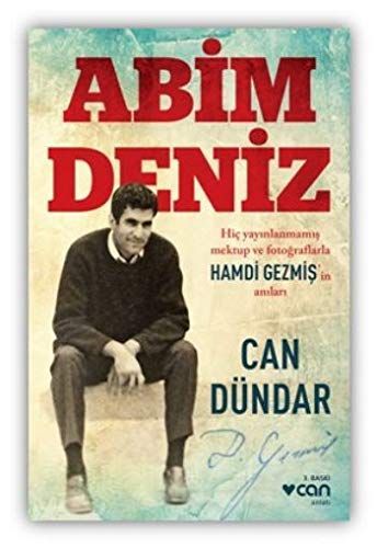 Abim Deniz / Hiç Yayınlanmamış Mektup ve Fotoğraflarla Hamdi Gezmiş'in Anıları