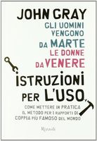 Gli uomini vengono da Marte, le donne da Venere. Istruzioni per l'uso