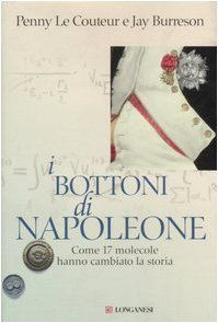 I bottoni di Napoleone. Come 17 molecole hanno cambiato la storia