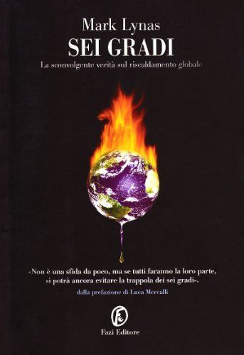 Sei gradi. La sconvolgente verità sul riscaldamento globale
