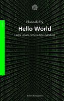 Hello world. Essere umani nell'era delle macchine