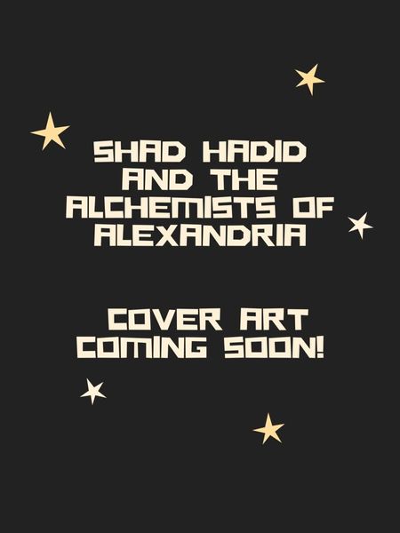 Shad Hadid and the Alchemists of Alexandria