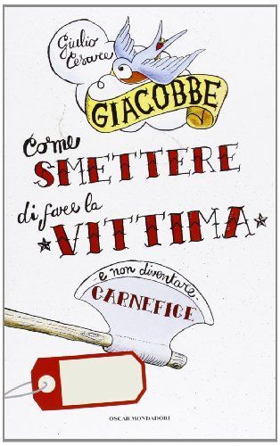 Come smettere di fare la vittima e non diventare carnefice