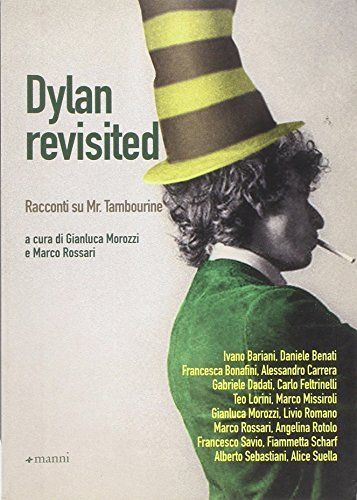 Dylan rivisited. Racconti su Mr. Tambourine