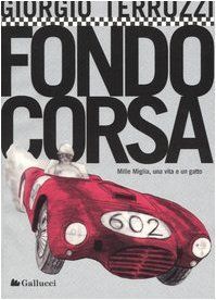 Fondocorsa. Mille Miglia, una vita e un gatto