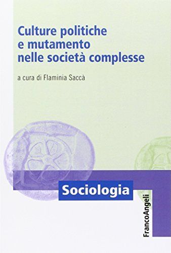 Culture politiche e mutamento nelle società complesse