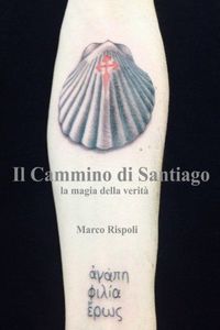 Il Cammino Di Santiago La Magia Della Verit