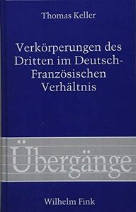 Verkörperungen des Dritten im deutsch-französischen Verhältnis