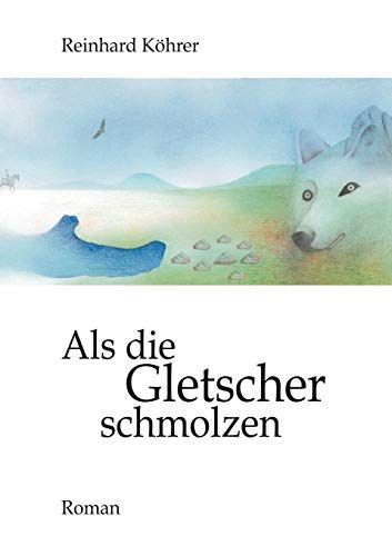 Als Die Gletscher Schmolzen