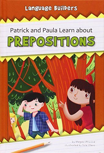 Patrick and Paula Learn about Prepositions