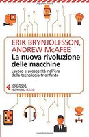 La nuova rivoluzione delle macchine. Lavoro e prosperità nell'era della tecnologia trionfante