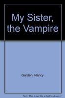 My Sister, the Vampire