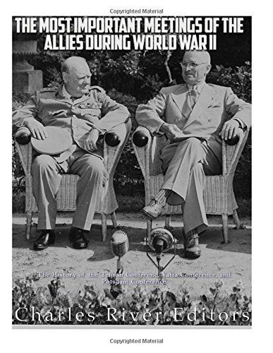 The Most Important Meetings of the Allies During World War II