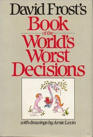 David Frost's Book Of The World's Worst Decisions