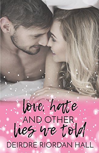 Love, Hate, and Other Lies We Told