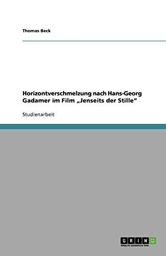 Horizontverschmelzung nach Hans-Georg Gadamer im Film „Jenseits der Stille“