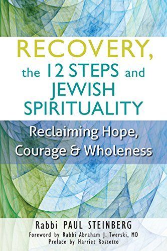 Recovery, the 12 Steps and Jewish Spirituality