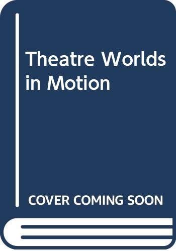 Theatre Worlds in Motion