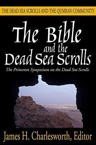 The Bible and the Dead Sea Scrolls: The Dead Seas scrolls and the Qumran Community