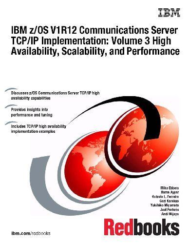 IBM z/OS V1R12 Communications Server TCP/IP Implementation: Volume 3 High Availability, Scalability, and Performance