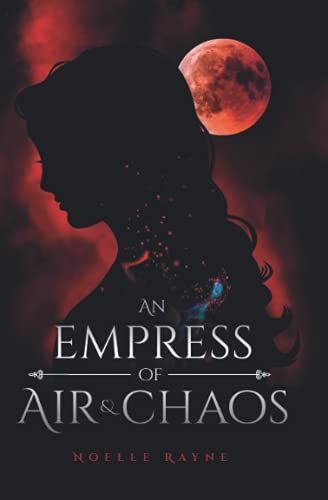 An Empress of Air & Chaos