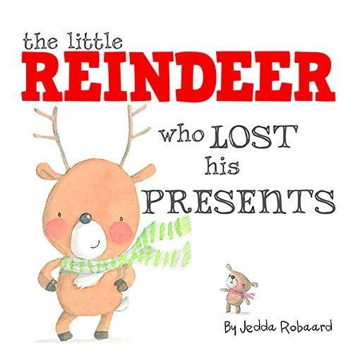 The Little Reindeer Who Lost His Presents