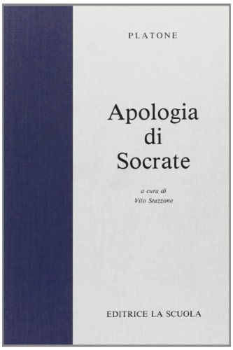 Apologia di Socrate. Per i Licei e gli Ist. Magistrali
